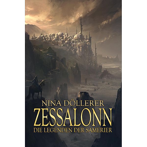 Die Legenden der Samerier: 1 Zessalonn, Nina Döllerer