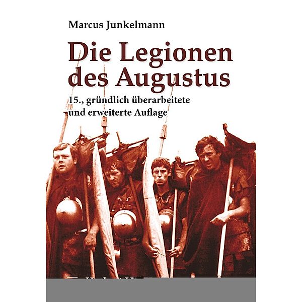 Die Legionen des Augustus, Marcus Junkelmann