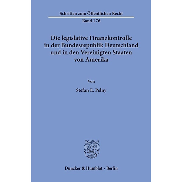 Die legislative Finanzkontrolle in der Bundesrepublik Deutschland und in den Vereinigten Staaten von Amerika., Stefan E. Pelny