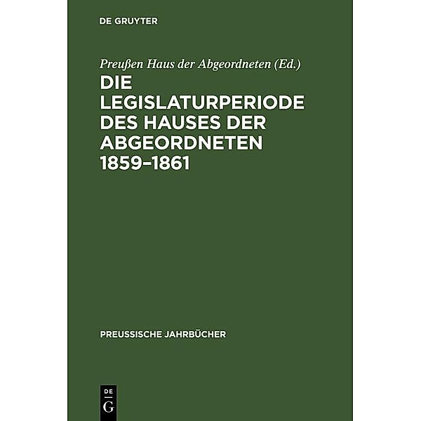 Die Legislaturperiode des Hauses der Abgeordneten 1859-1861 / Preussische Jahrbücher Bd.8
