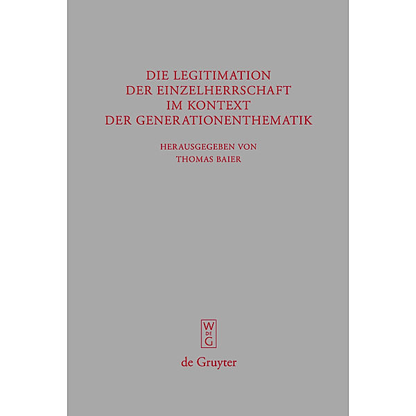 Die Legitimation der Einzelherrschaft im Kontext der Generationenthematik