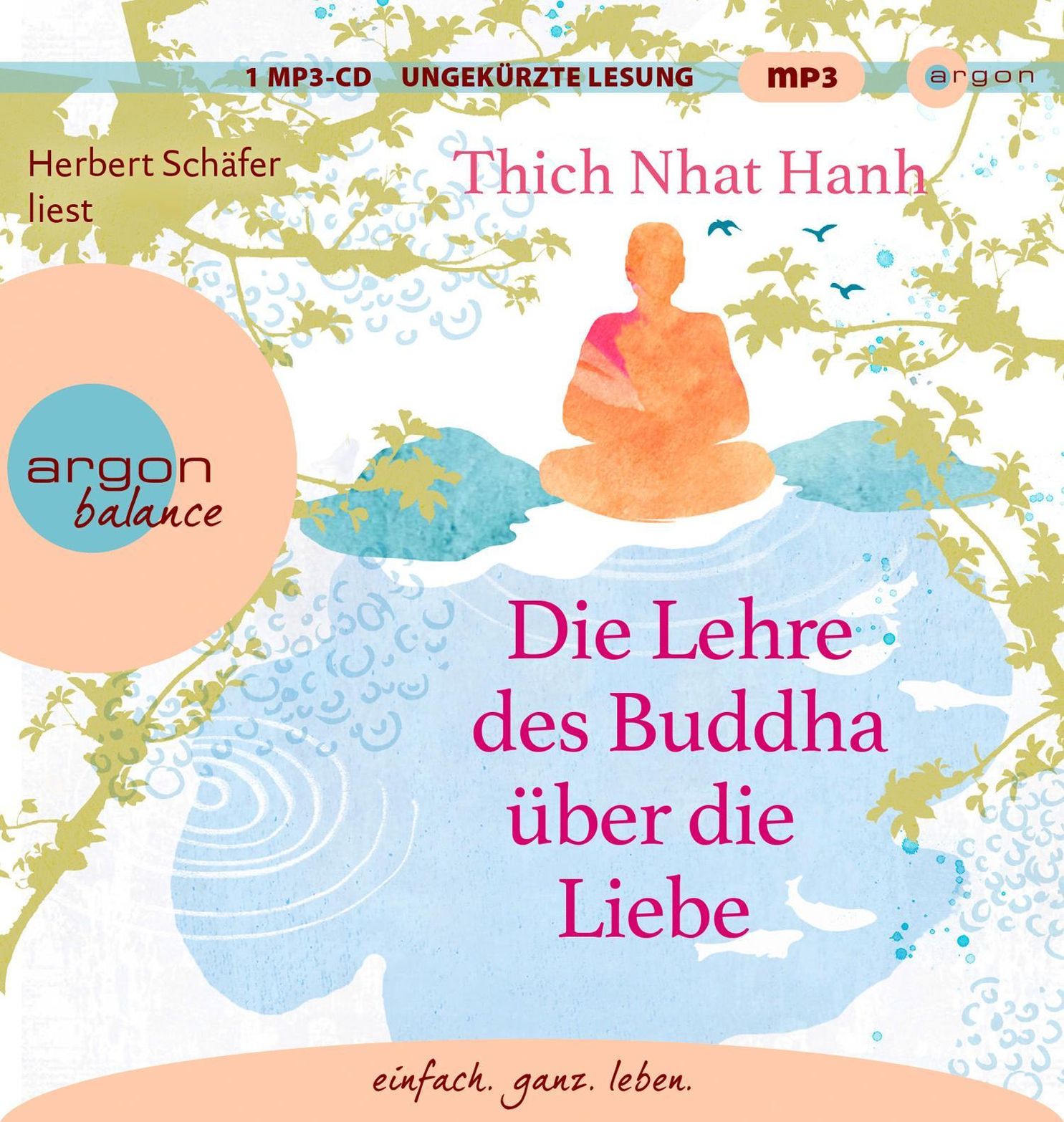 Die Lehre des Buddha über die Liebe, 1 Audio-CD, 1 MP3 Hörbuch