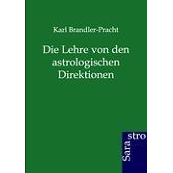 Die Lehre von den astrologischen Direktionen, Karl Brandler-Pracht