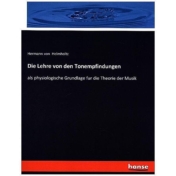 Die Lehre von den Tonempfindungen, Hermann von Helmholtz