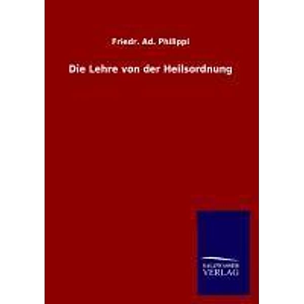 Die Lehre von der Heilsordnung, Friedrich A. Philippi