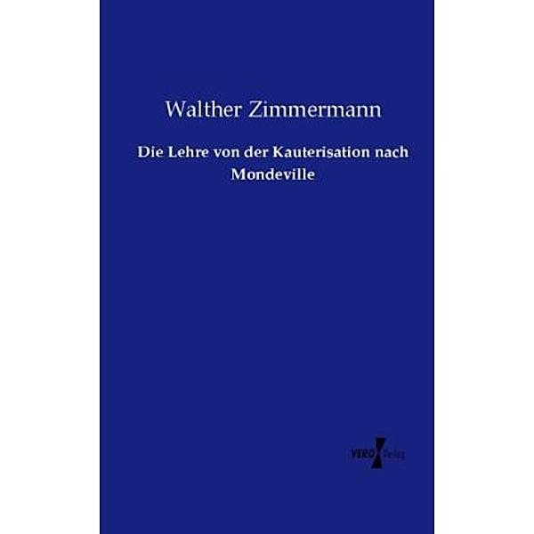 Die Lehre von der Kauterisation nach Mondeville, Walther Zimmermann