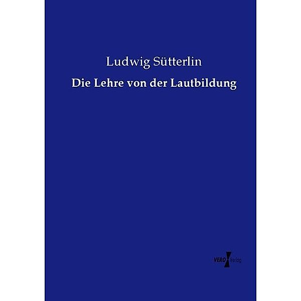 Die Lehre von der Lautbildung, Ludwig Sütterlin