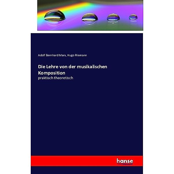 Die Lehre von der musikalischen Komposition, Adolf Bernhard Marx, Hugo Riemann