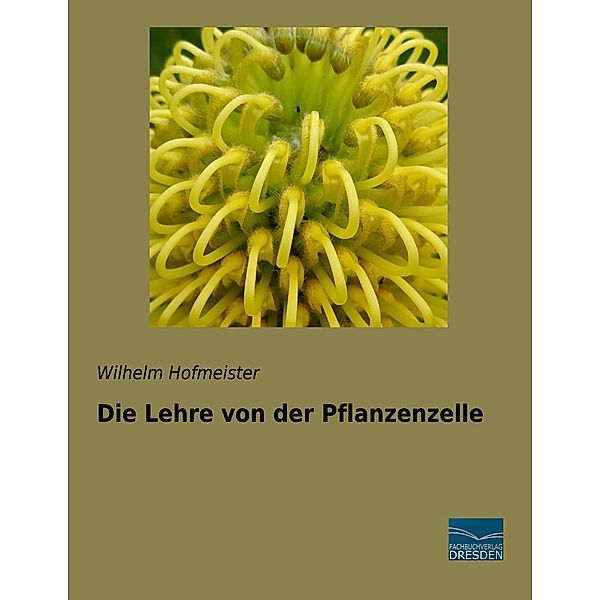 Die Lehre von der Pflanzenzelle, Wilhelm Hofmeister