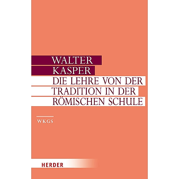 Die Lehre von der Tradition in der Römischen Schule, Walter Kasper