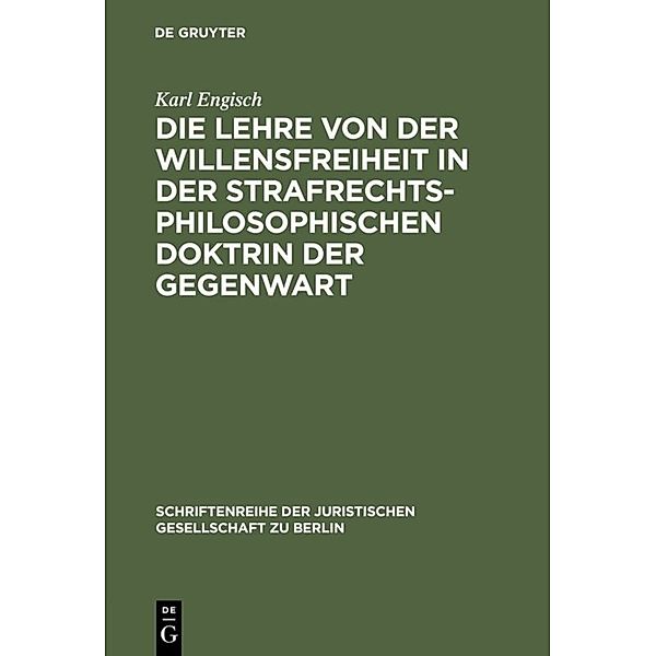 Die Lehre von der Willensfreiheit in der strafrechtsphilosophischen Doktrin der Gegenwart, Karl Engisch