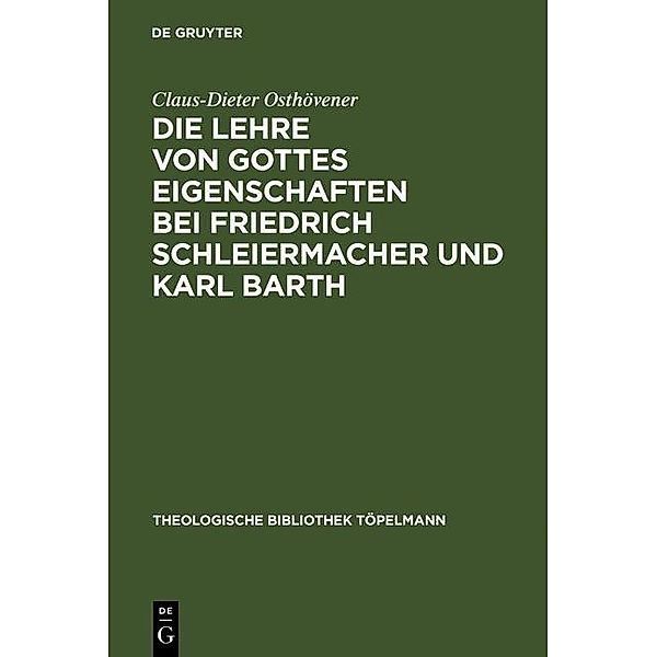 Die Lehre von Gottes Eigenschaften bei Friedrich Schleiermacher und Karl Barth / Theologische Bibliothek Töpelmann Bd.76, Claus-Dieter Osthövener