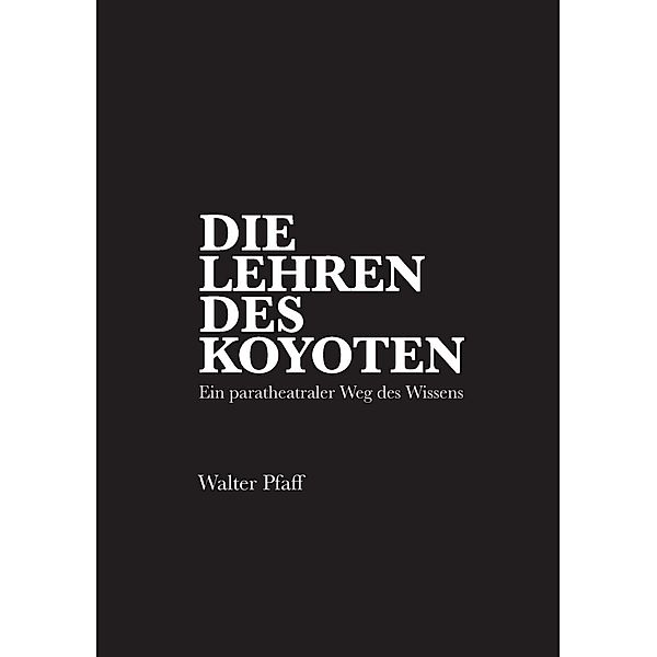 Die Lehren des Kojoten, Walter Pfaff