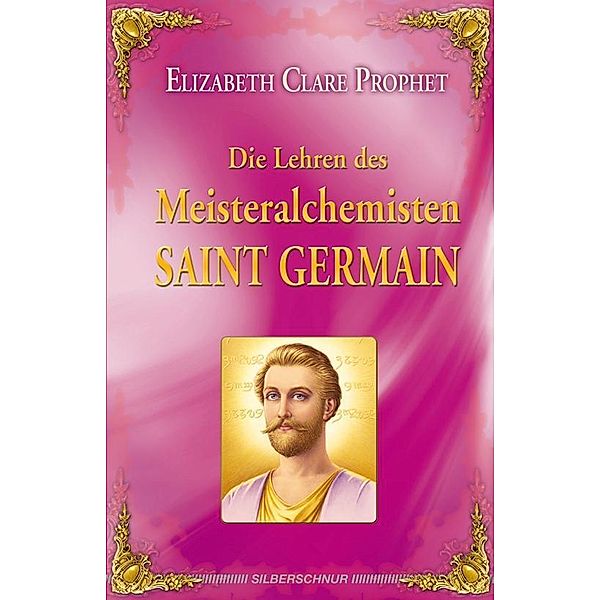 Die Lehren des Meisteralchemisten Saint Germain, Elizabeth Cl. Prophet