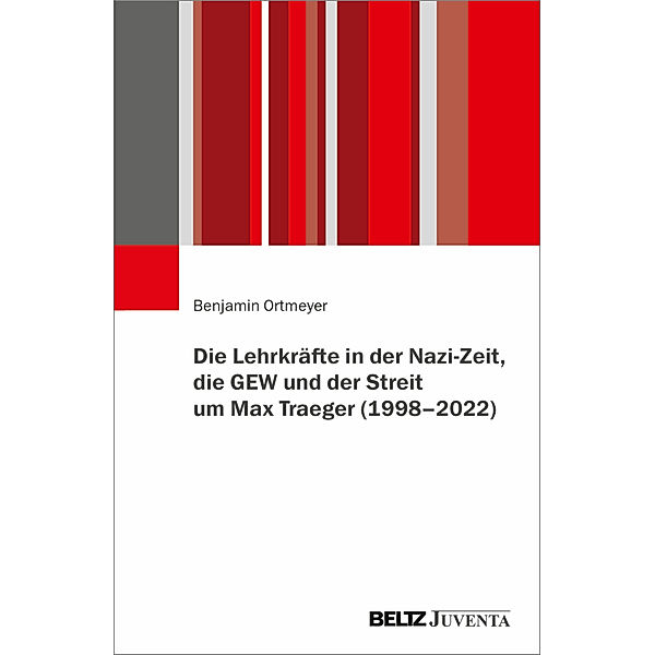 Die Lehrkräfte in der Nazi-Zeit, die GEW und der Streit um Max Traeger (1998 - 2022), Benjamin Ortmeyer