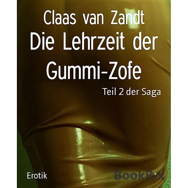 Die Lehrzeit der Gummi-Zofe, Claas van Zandt