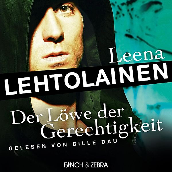 Die Leibwächterin - 2 - Der Löwe der Gerechtigkeit, Leena Lehtolainen