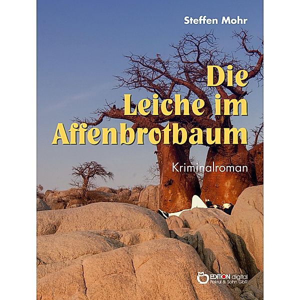 Die Leiche im Affenbrotbaum, Steffen Mohr