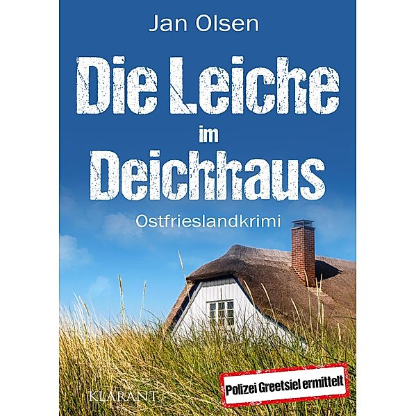 Die Leiche im Deichhaus. Ostfrieslandkrimi / Polizei Greetsiel ermittelt Bd.2, Jan Olsen