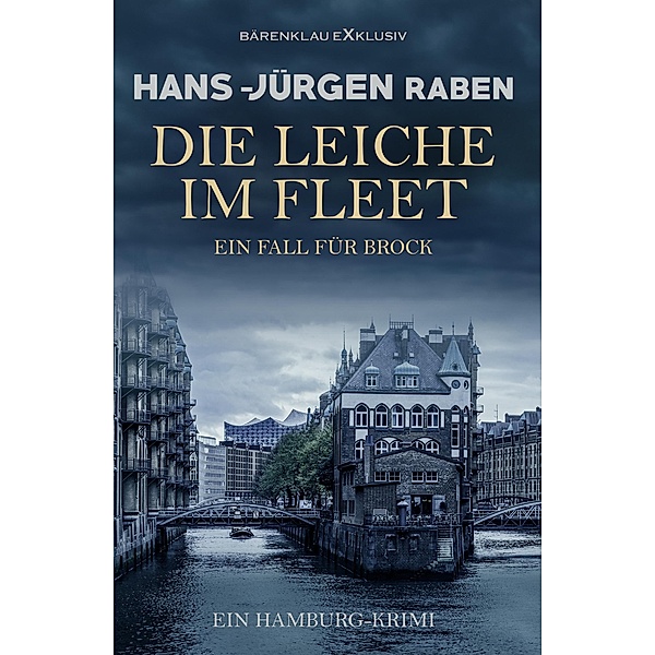 Die Leiche im Fleet - Ein Fall für Brock: Ein Hamburg-Krimi, Hans-Jürgen Raben
