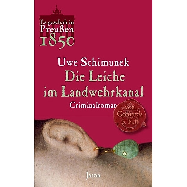 Die Leiche im Landwehrkanal / von Gontard Bd.6, Uwe Schimunek