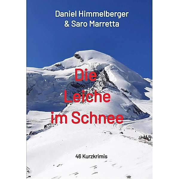 Die Leiche im Schnee / Ein Bern-Krimi mit Beppe Volpe und Katharina Tanner Bd.4, Daniel Himmelberger, Saro Marretta