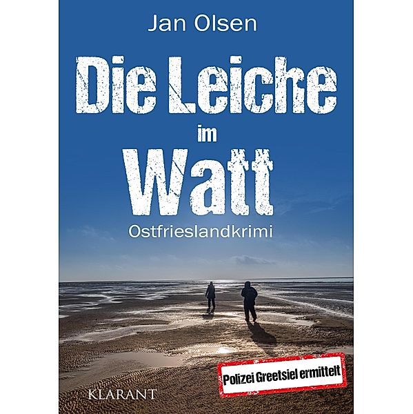 Die Leiche im Watt. Ostfrieslandkrimi / Polizei Greetsiel ermittelt Bd.1, Jan Olsen