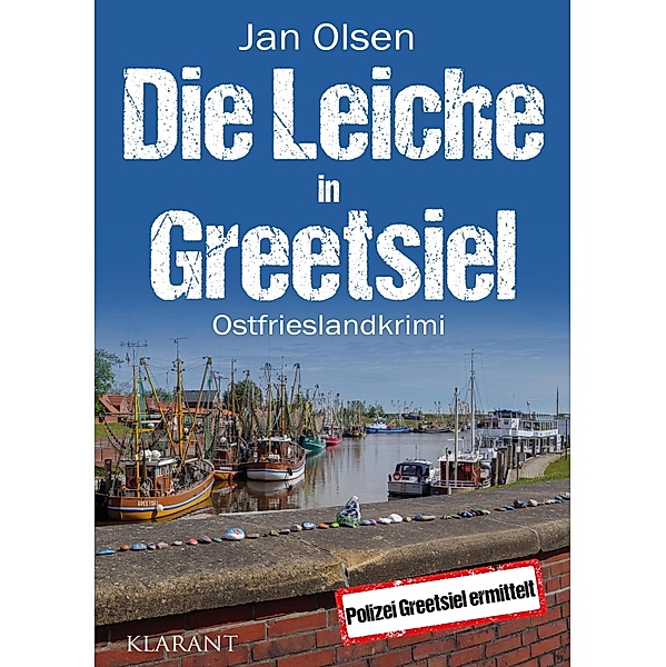 Die Leiche in Greetsiel. Ostfrieslandkrimi, Jan Olsen