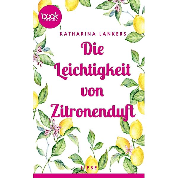 Die Leichtigkeit von Zitronenduft, Katharina Lankers