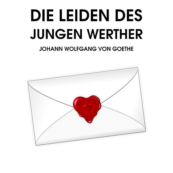 Die Leiden des jungen Werther, Johann Wolfang von Goethe