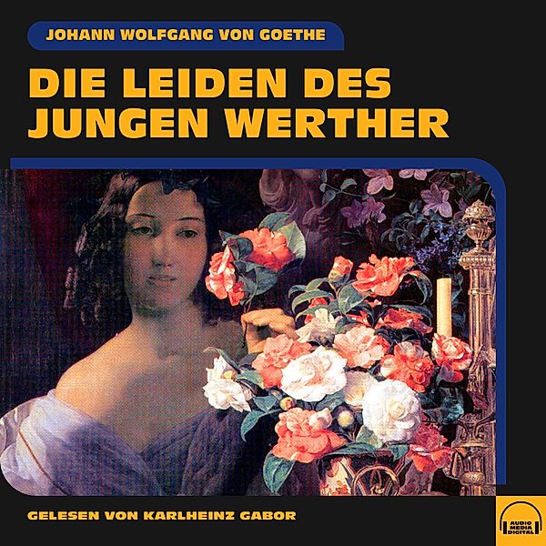 Die Leiden des jungen Werther, Johann Wolfgang Von Goethe