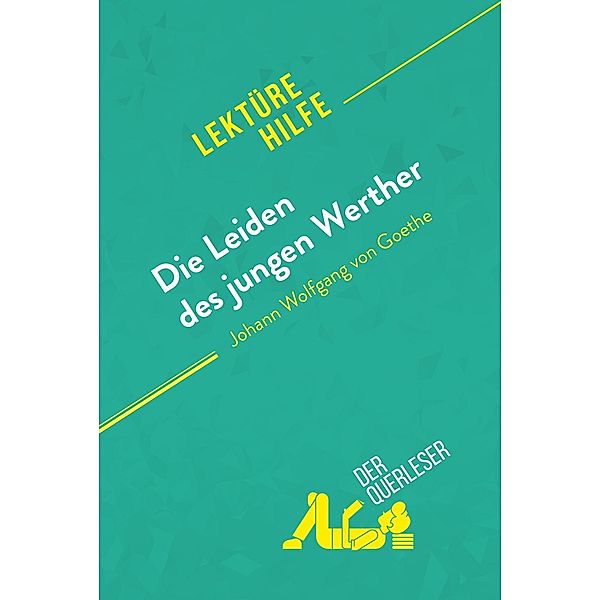 Die Leiden des jungen Werther von Johann Wolfgang von Goethe (Lektürehilfe), Dominique Coutant-Defer, Kelly Carrein