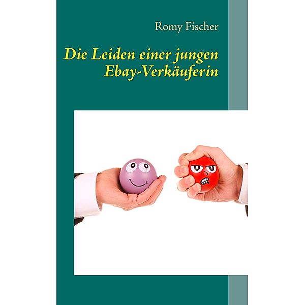 Die Leiden einer jungen Ebay-Verkäuferin, Romy Fischer