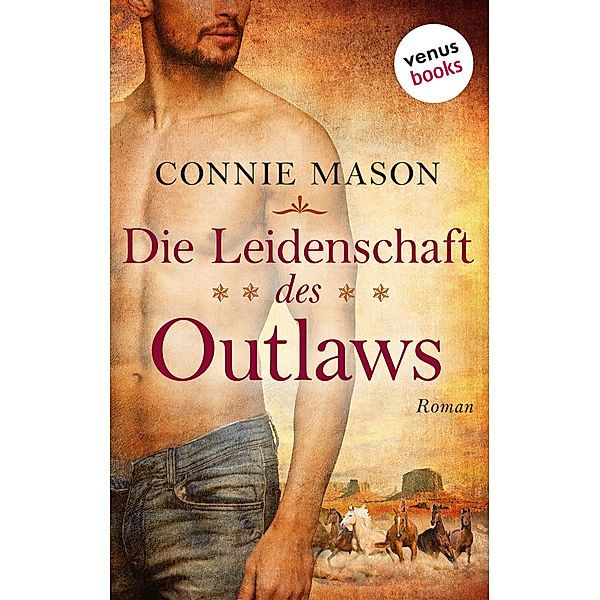 Die Leidenschaft des Outlaws / Outlaw-Saga Bd.1, Connie Mason