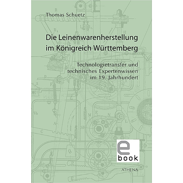 Die Leinenwarenherstellung im Königreich Württemberg / Beiträge zur Kulturwissenschaft Bd.40, Thomas Schuetz