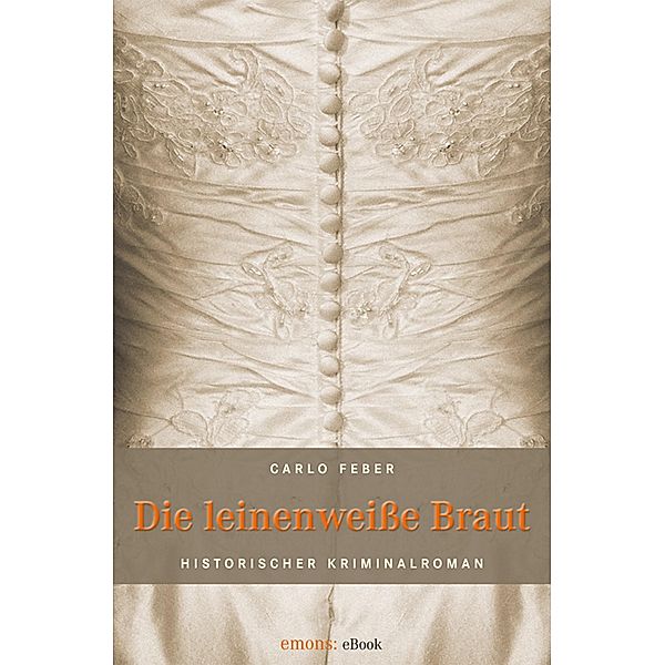 Die leinenweiße Braut, Carlo Feber