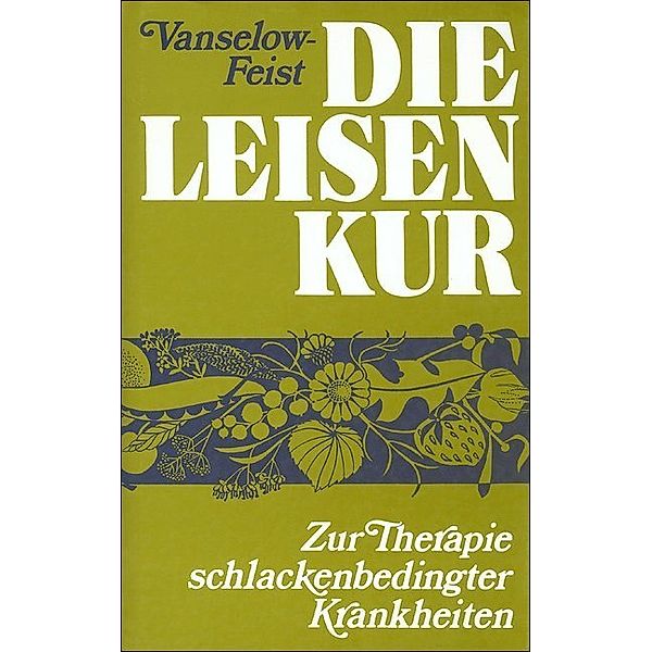 Die Leisen-Kur, K Vanselow-Leisen, L Feist