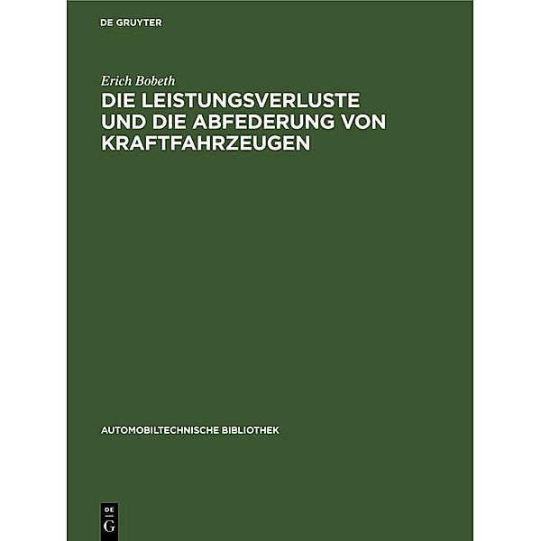 Die Leistungsverluste und die Abfederung von Kraftfahrzeugen, Erich Bobeth