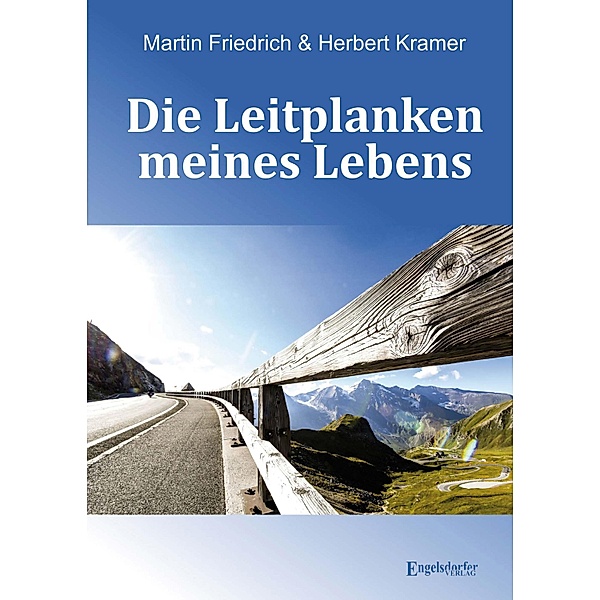 Die Leitplanken meines Lebens, Martin Friedrich, Herbert Kramer