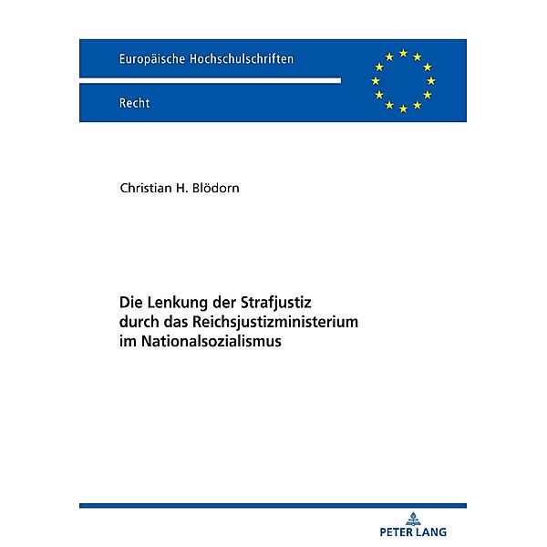 Die Lenkung der Strafjustiz durch das Reichsjustizministerium im Nationalsozialismus, Blodorn Christian H. Blodorn