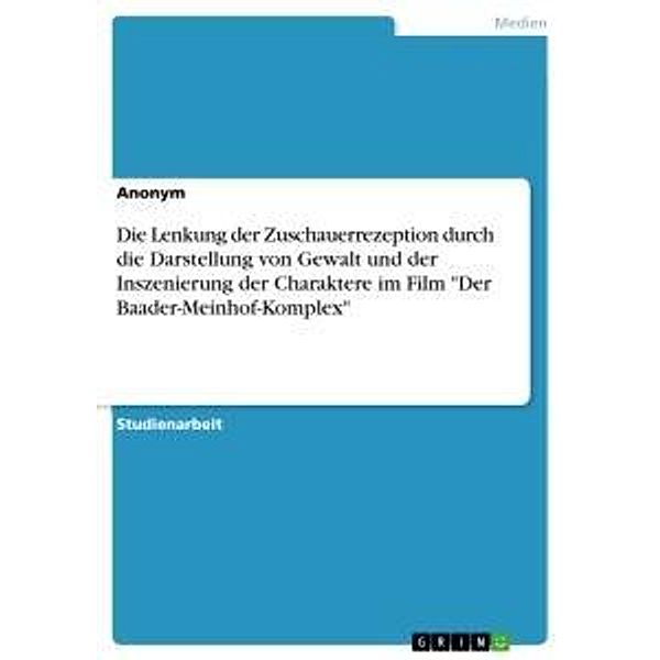 Die Lenkung der Zuschauerrezeption durch die Darstellung von Gewalt und der Inszenierung der Charaktere im Film Der Baa, Anonym