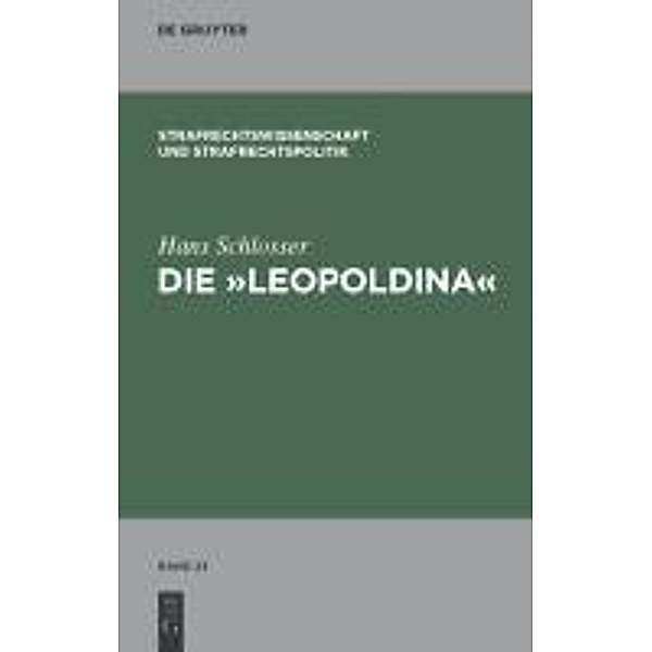 Die Leopoldina / Strafrechtswissenschaft und Strafrechtspolitik Bd.23, Hans Schlosser