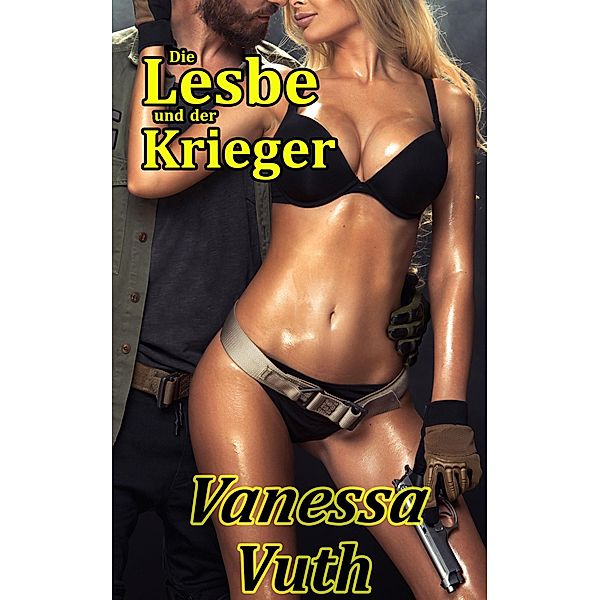Die Lesbe und der Krieger, Vanessa Vuth