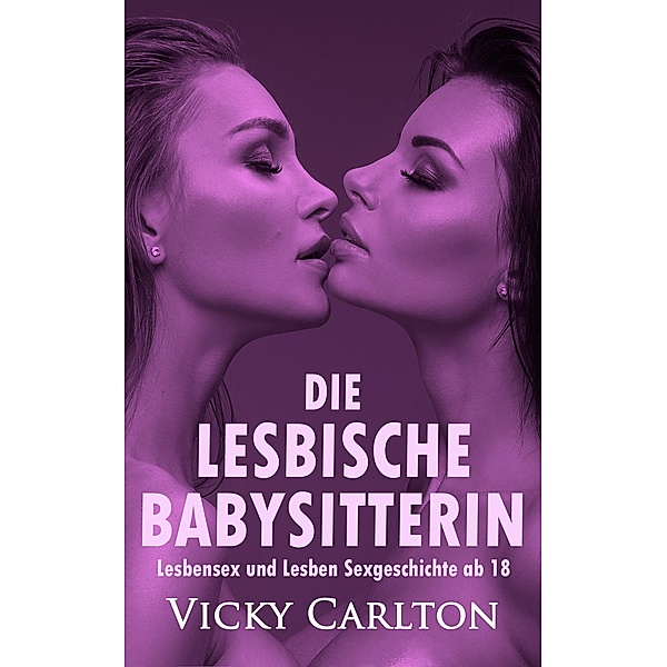 Die lesbische Babysitterin, Vicky Carlton
