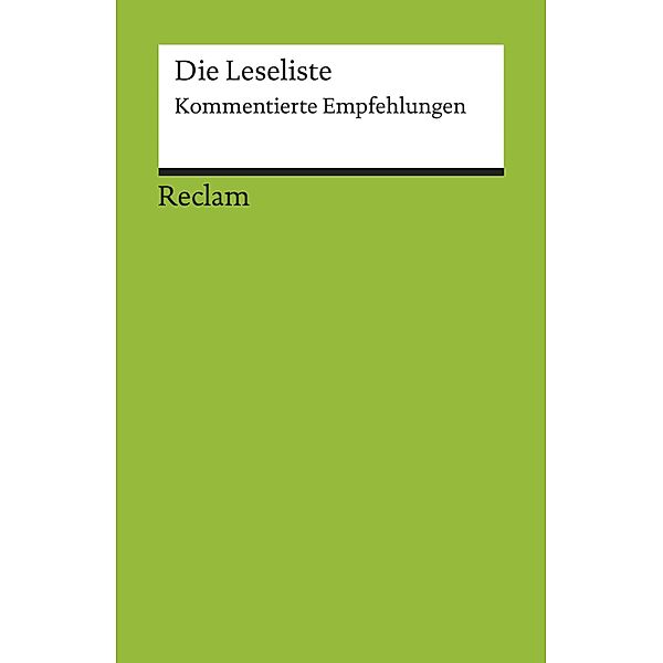 Die Leseliste. Kommentierte Empfehlungen / Reclams Universal-Bibliothek