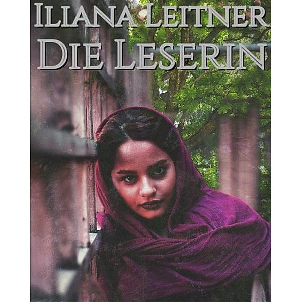 Die Leserin, Iliana Leitner