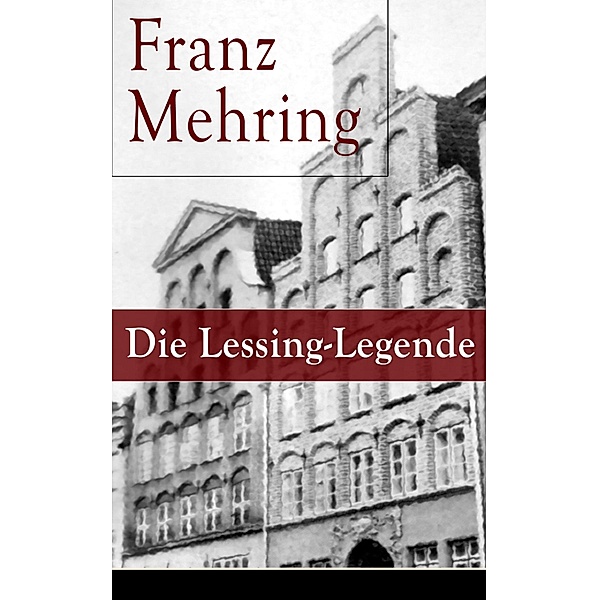 Die Lessing-Legende, Franz Mehring