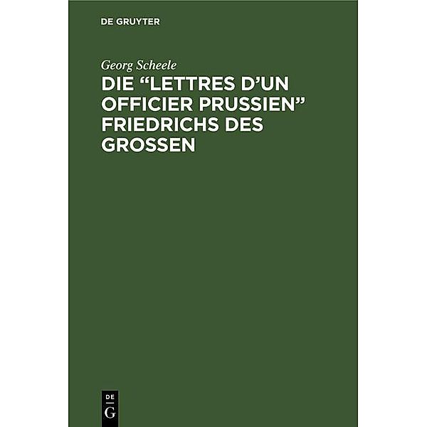 Die Lettres d'un officier Prussien Friedrichs des Grossen, Georg Scheele