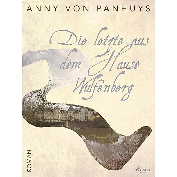 Die letzte aus dem Hause Wulfenberg, Anny von Panhuys