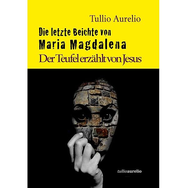 Die letzte Beichte von Maria Magdalena, Tullio Aurelio